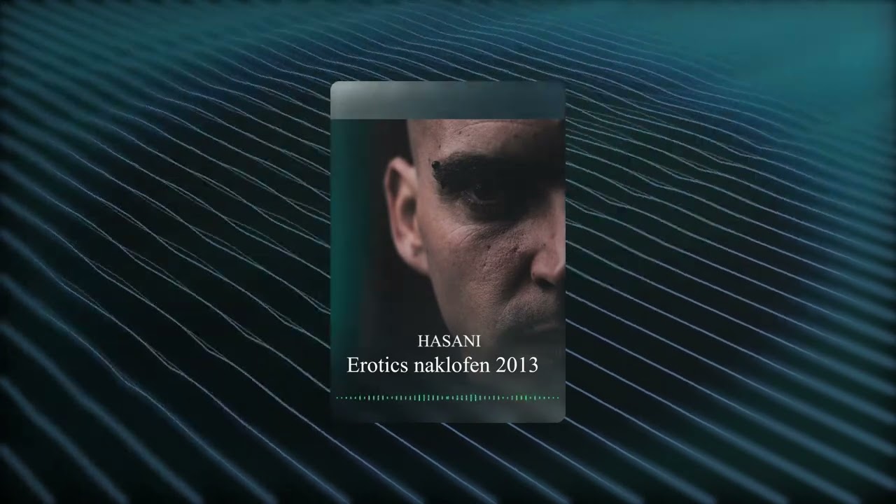 Erotics naklofen 2013 - HASANI