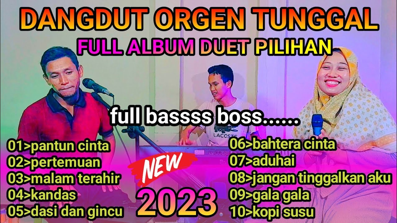 DANGDUT COVER ORGEN TUNGGAL FULL ALBUM DUET PILIHAN FULL BASSS