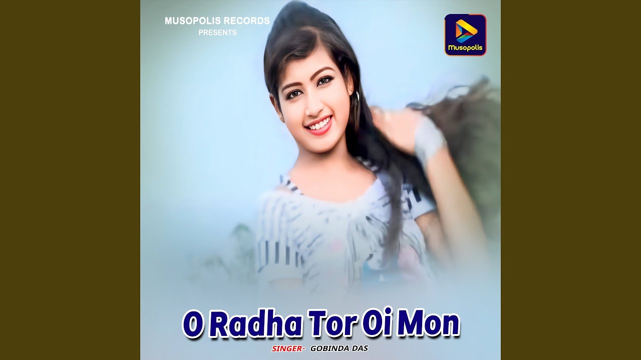 O Radha Tor Oi Mon