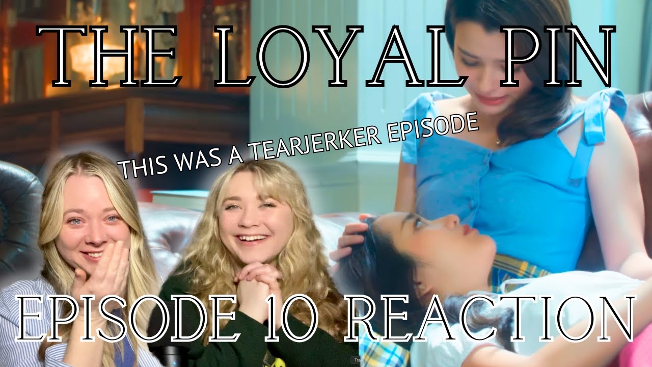 Princess Patt 😭 EP 10 REACTION to The Loyal Pin #ปิ่นภักดิ์  (with Kristen and Abby) #freenbeck