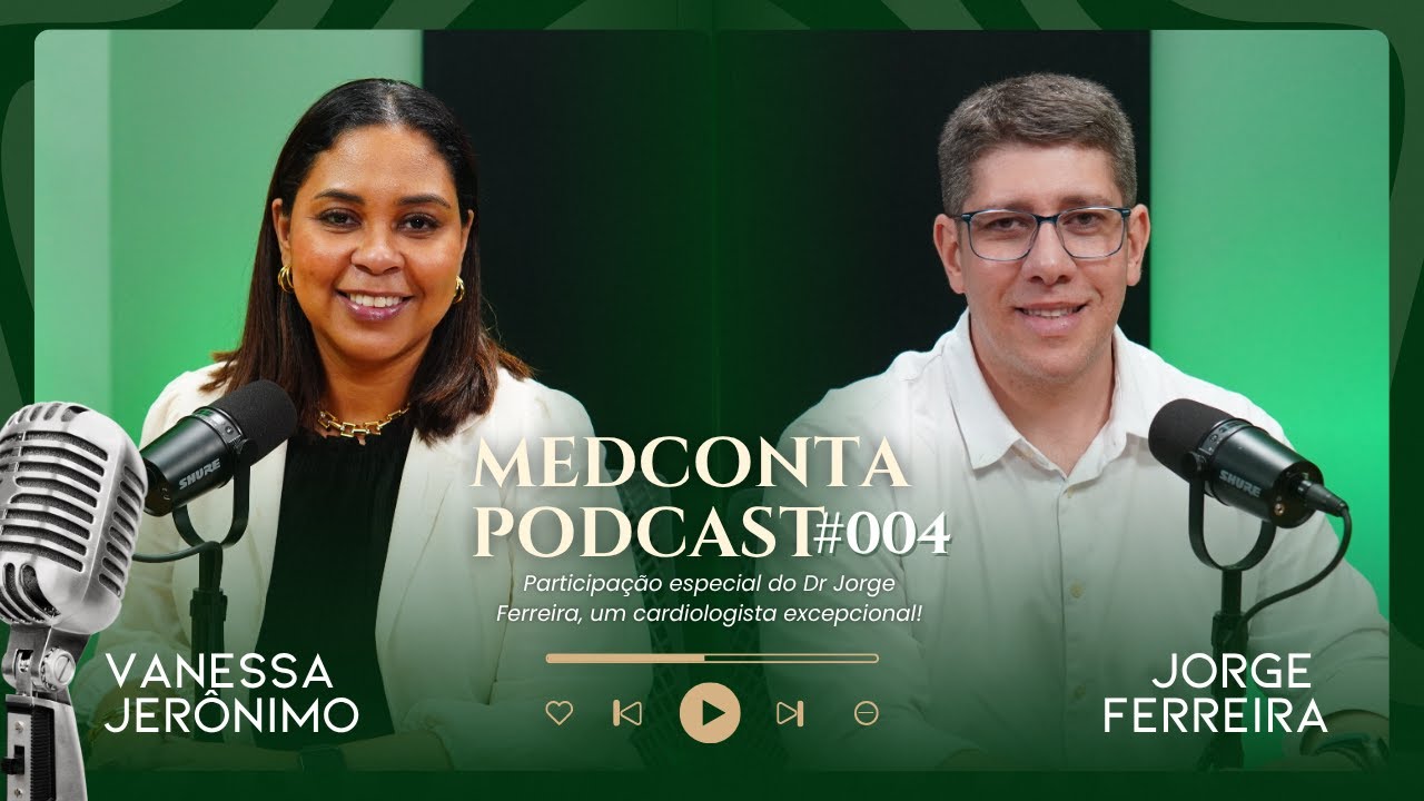 DR JORGE FERREIRA - MEDCONTA PODCAST #004