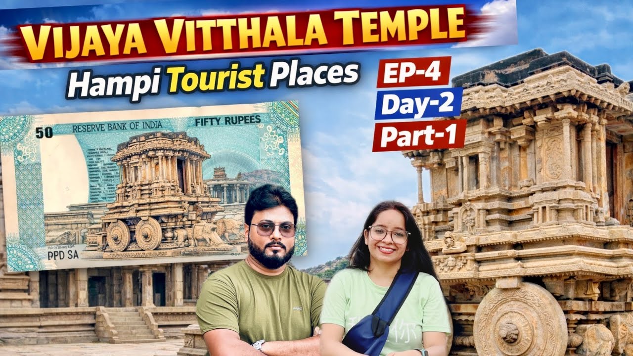 EP 04 - Hampi Tourist Places | Vijaya Vitthala Temple | Day 2 - Part 1 | Our Epic Karnataka Trip