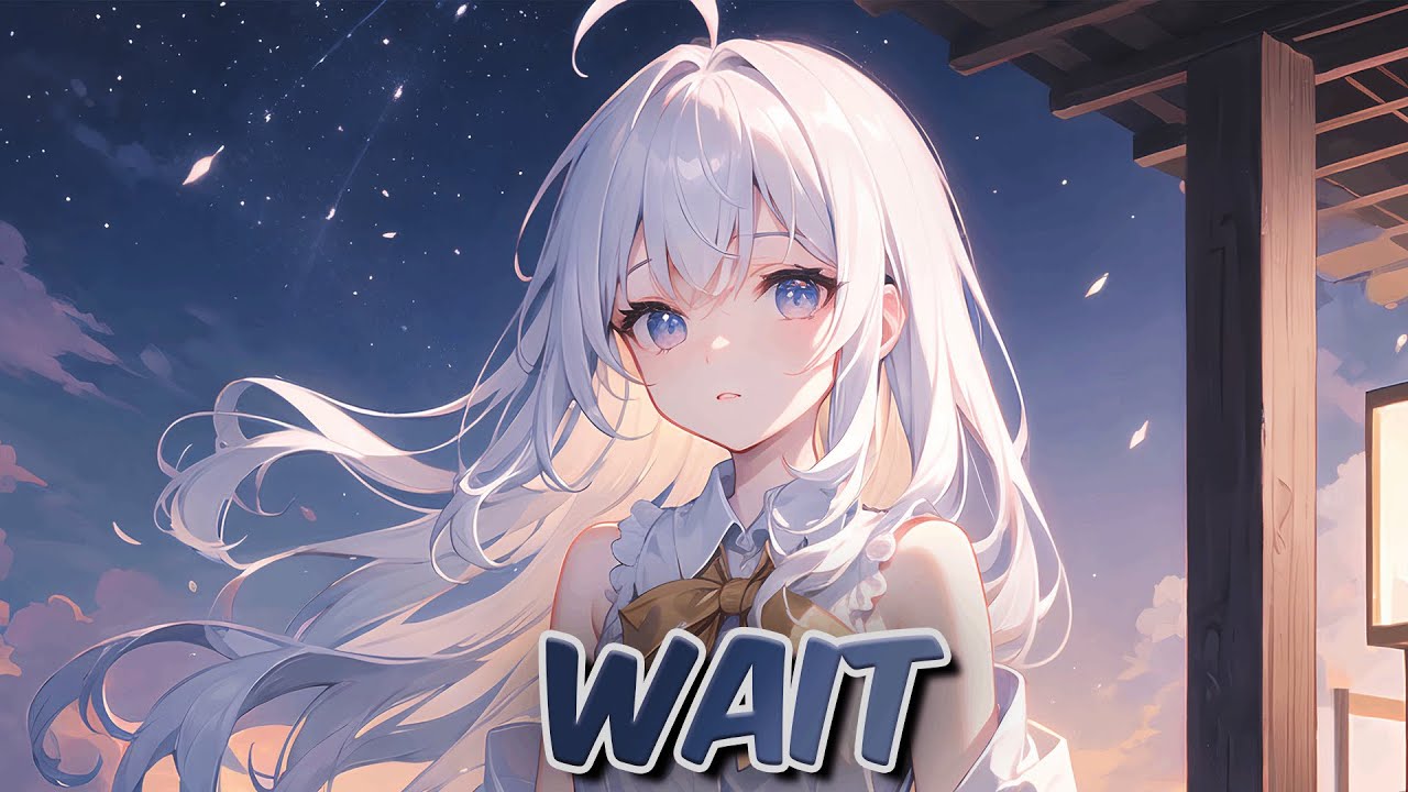 Nightcore - Wait