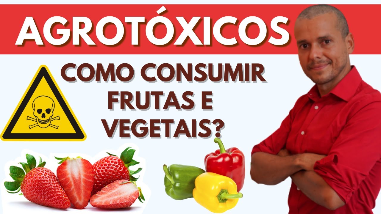 AGROTÓXICOS X ORGÂNICOS NÃO COMPRE FRUTAS E VERDURAS ANTES DE ASSISTIR
