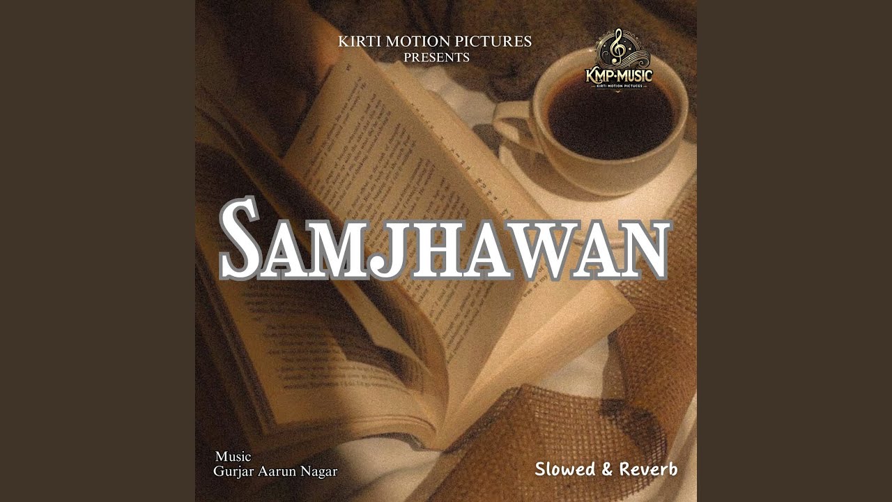Samjhawan Slowed & Reverb
