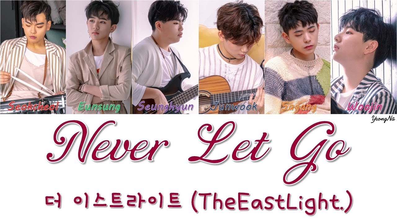 [Han/Rom/Eng]Never Let Go - 더 이스트라이트 (TheEastLight.) Color Coded Lyrics Video