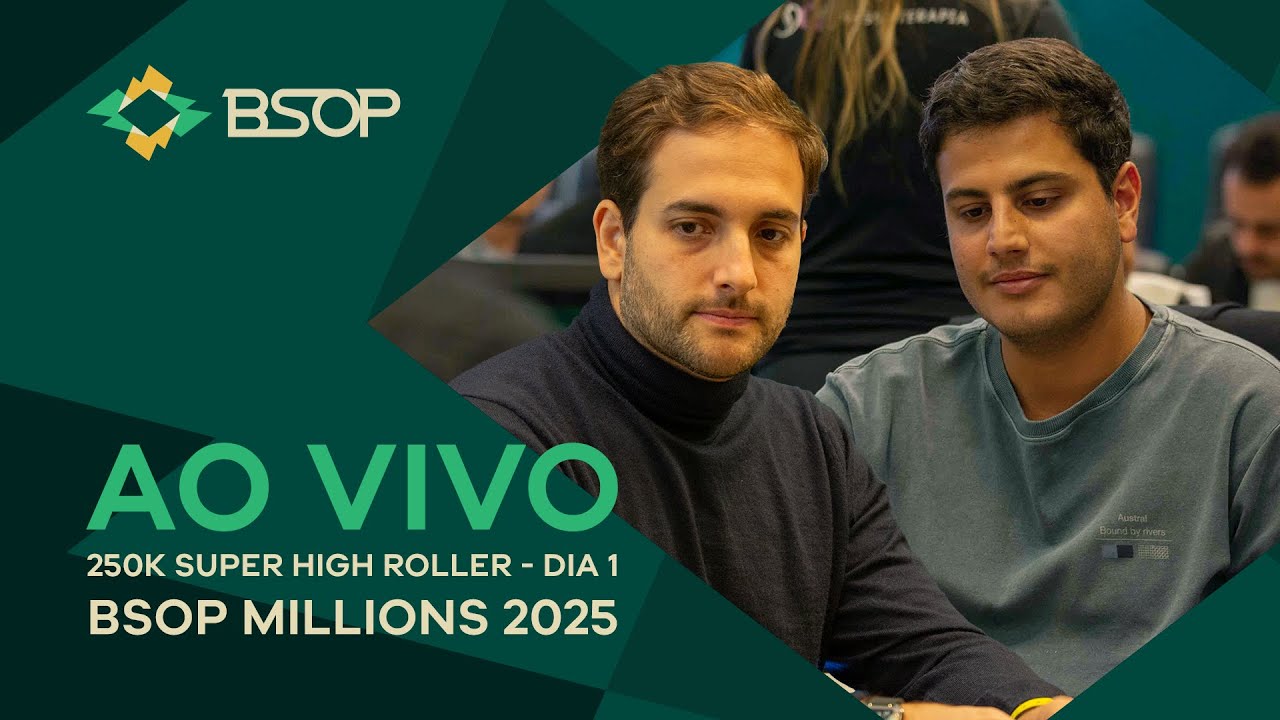 AO VIVO | 250K SUPER HIGH ROLLER - DIA 1 - BSOP MILLIONS 2025