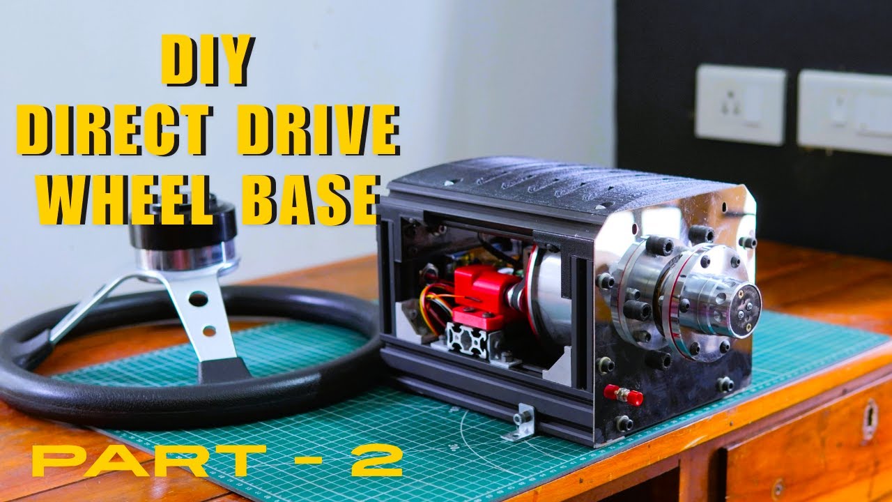 DIY Direct Drive FFB Steering Wheel PART-2  |  HIGH POWER DIY  Wheel Base