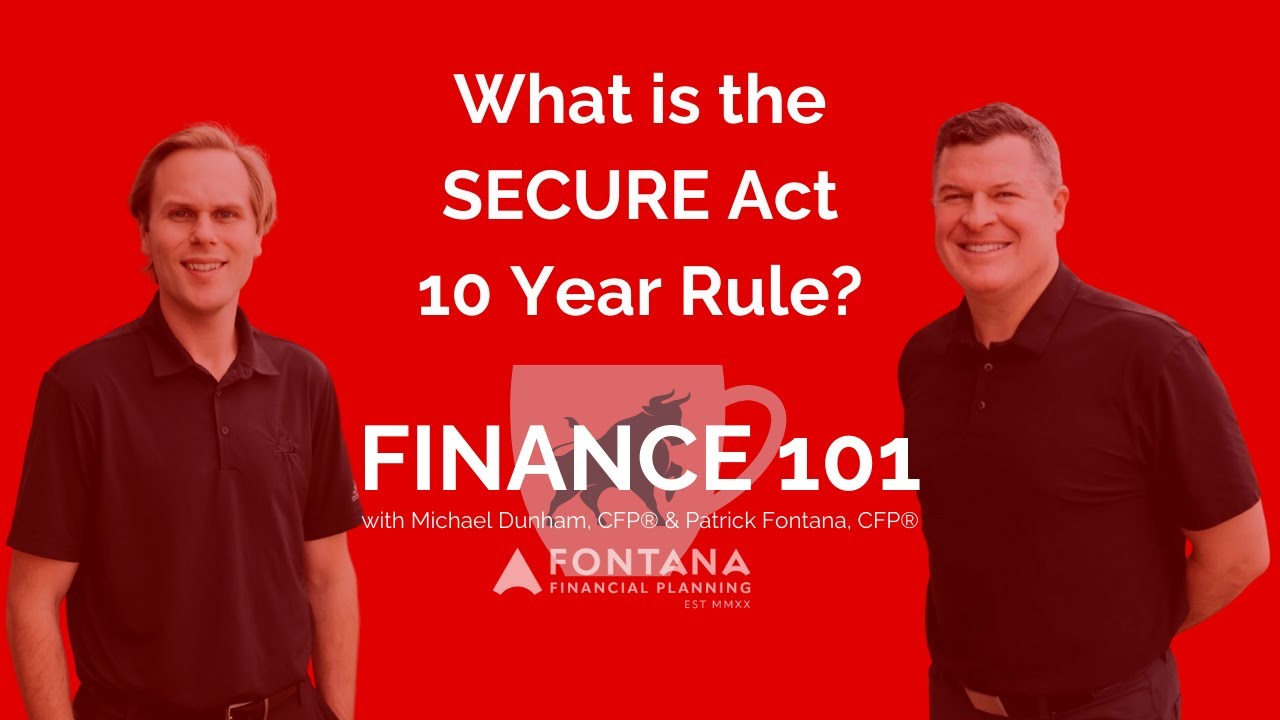 What is the SECURE Act 10 Year Rule?