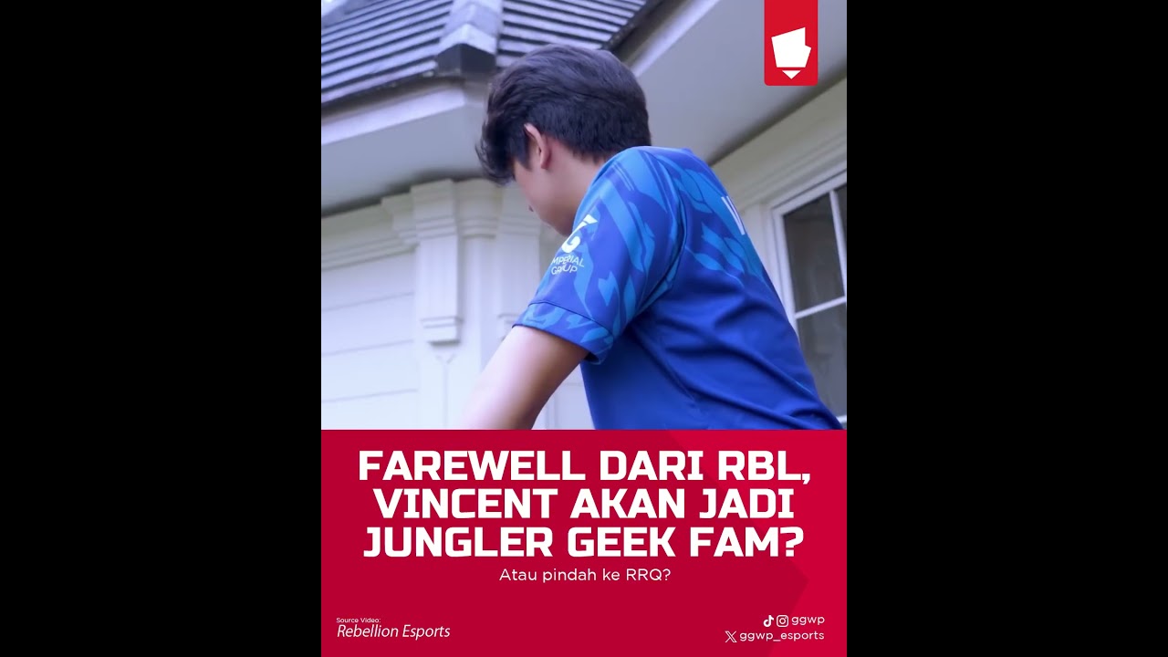 Vincent Farewell dari RBL, ke Geek Fam atau RRQ?