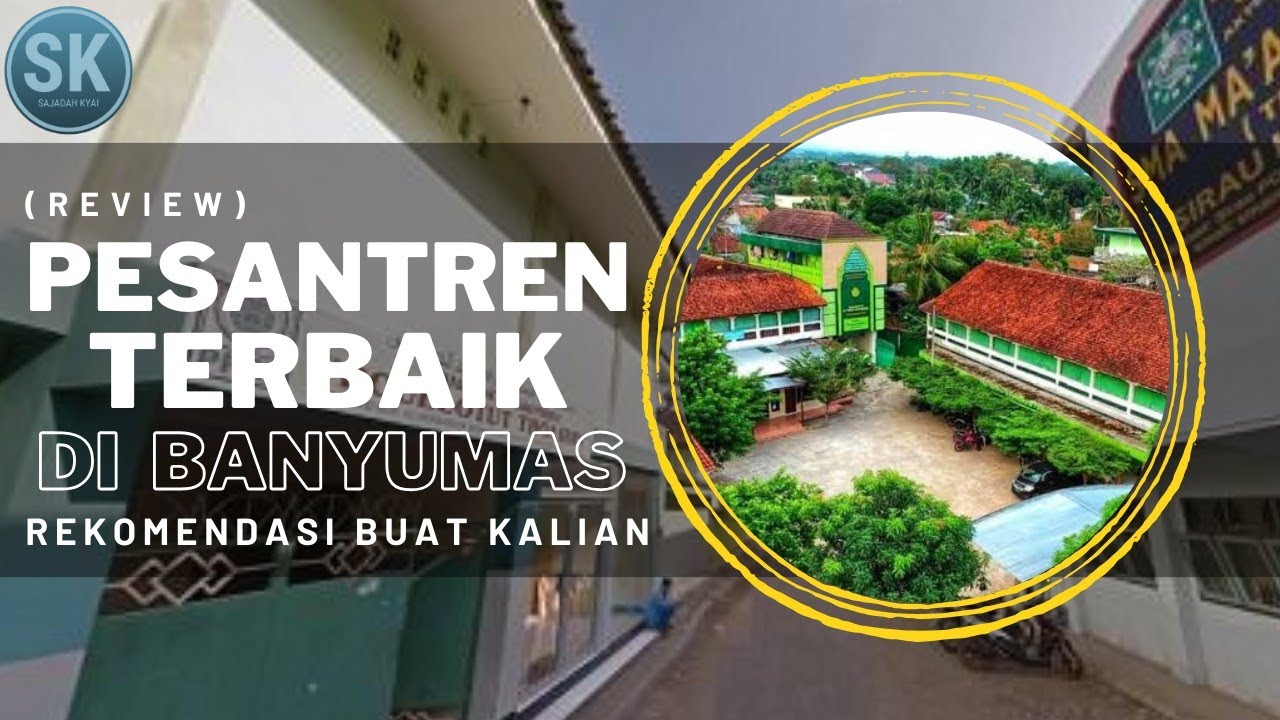 8 PESANTREN TERBAIK di BANYUMAS‼️Terdapat RATUSASAN PONDOK⁉️