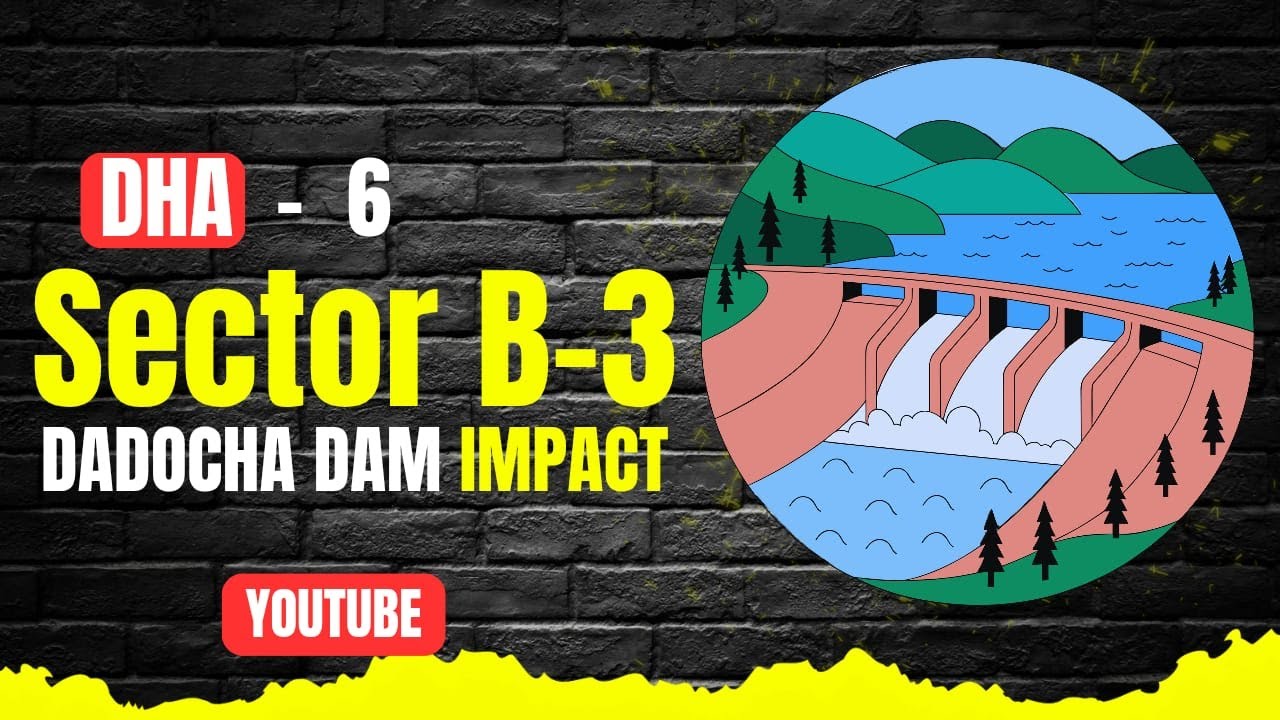 📌 DHA Phase 6 Sector B-3 | Dadocha Dam Impact | Latest Update | Real Ustad