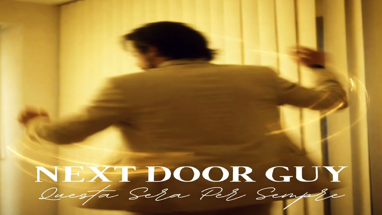 Next Door Guy - Questa Sera Per Sempre.