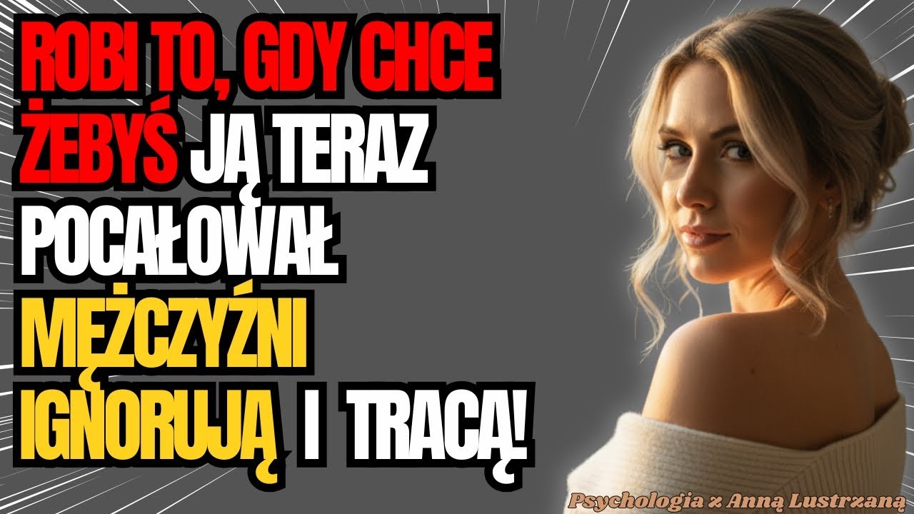 5 ZNAKÓW, Że Ona Chce Byś TY Zrobił Ruch (Ale Ignorujesz)