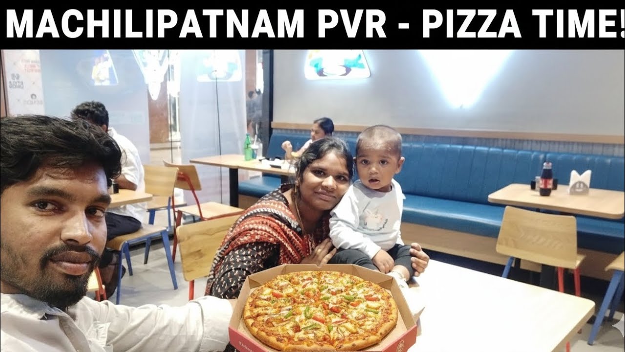 మచిలీపట్నం PVR కి వెళ్ళాము dominons pizza tinnam 