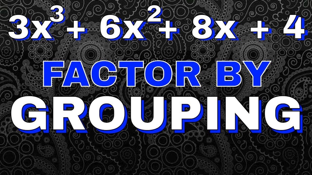 Factoring by Grouping - 4 Terms
