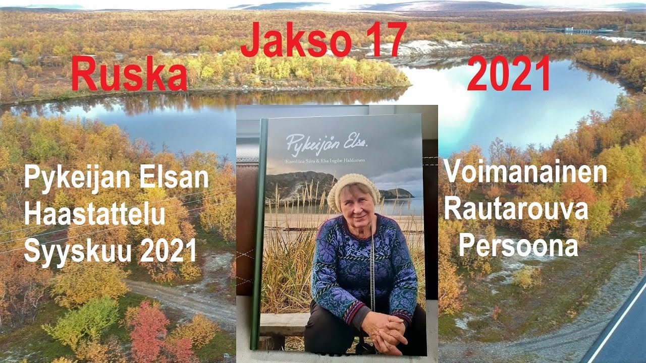 Ruskaretki Lappiin 2021|jakso 17|Pykeija-Bugøynes-Norja|Elsan haastattelu|Voimanainen,Rautarouva