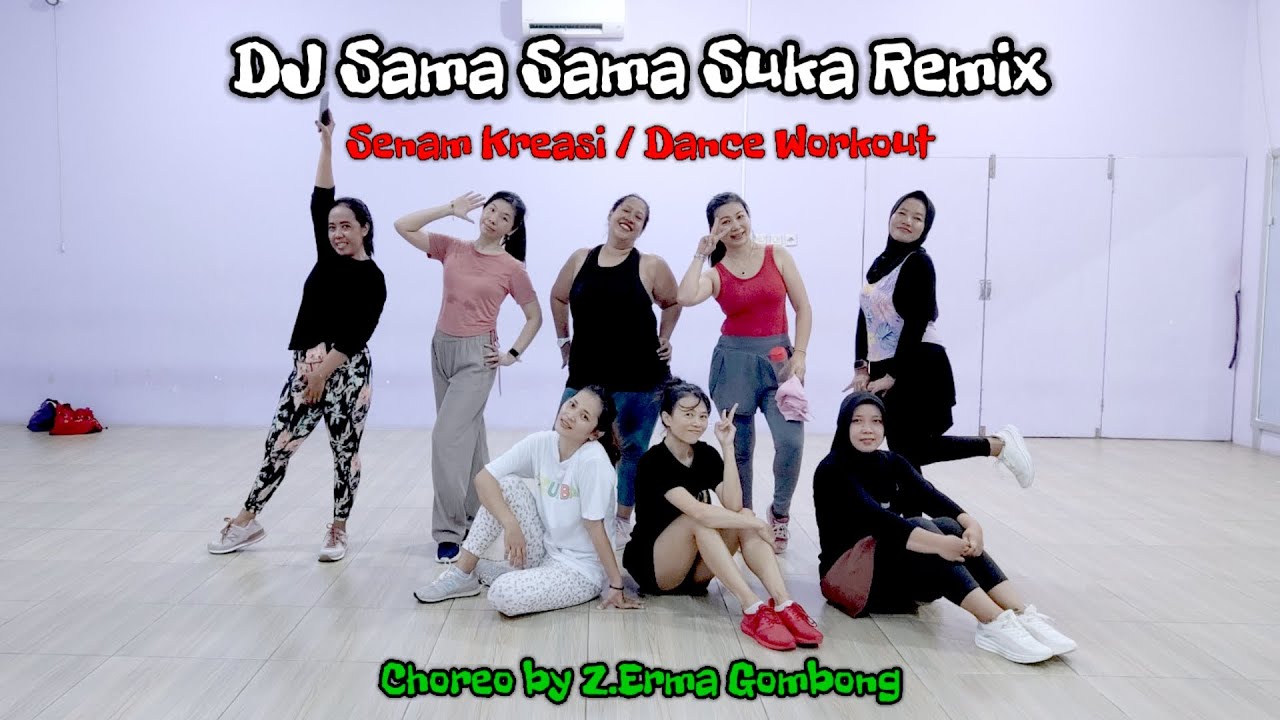 DJ Sama - Sama Suka Remix Senam Kreasi - Dance Workout - Choreo Z.Erma Gombong 