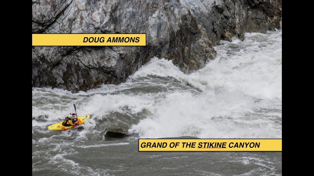 Doug Ammons  - Grand Canyon of the Stikine - First Solo Descent 1992