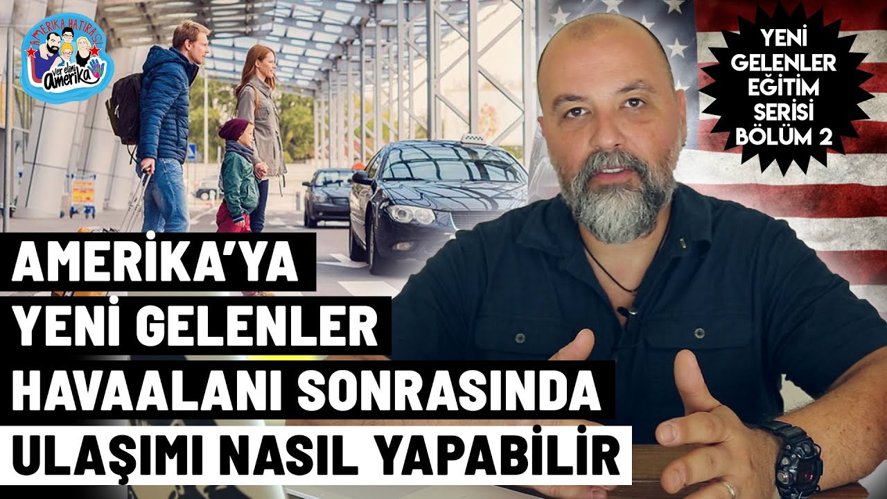 Amerika'ya Yeni Gelenler  - Havalimanından Konaklama Yerine Ulaşım Nasıl Olur?  #198