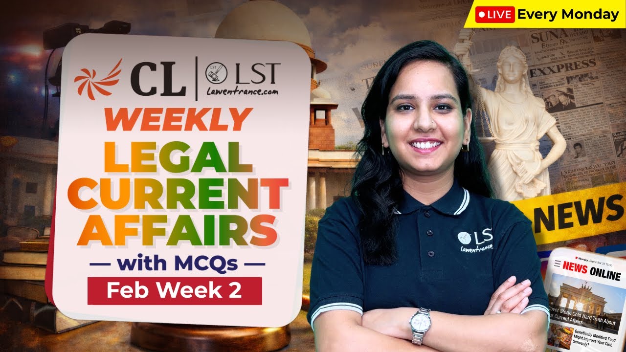 CLAT 2027: Weekly Legal Current Affairs | GK & Current Affairs Preparation - Feb Week 02 | CL-LST