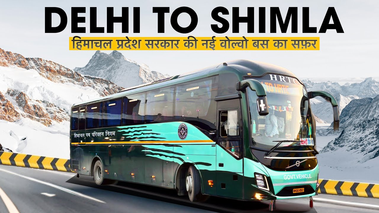 DELHI TO SHIMLA IN HRTC BRAND NEW VOLVO 9600 BUS