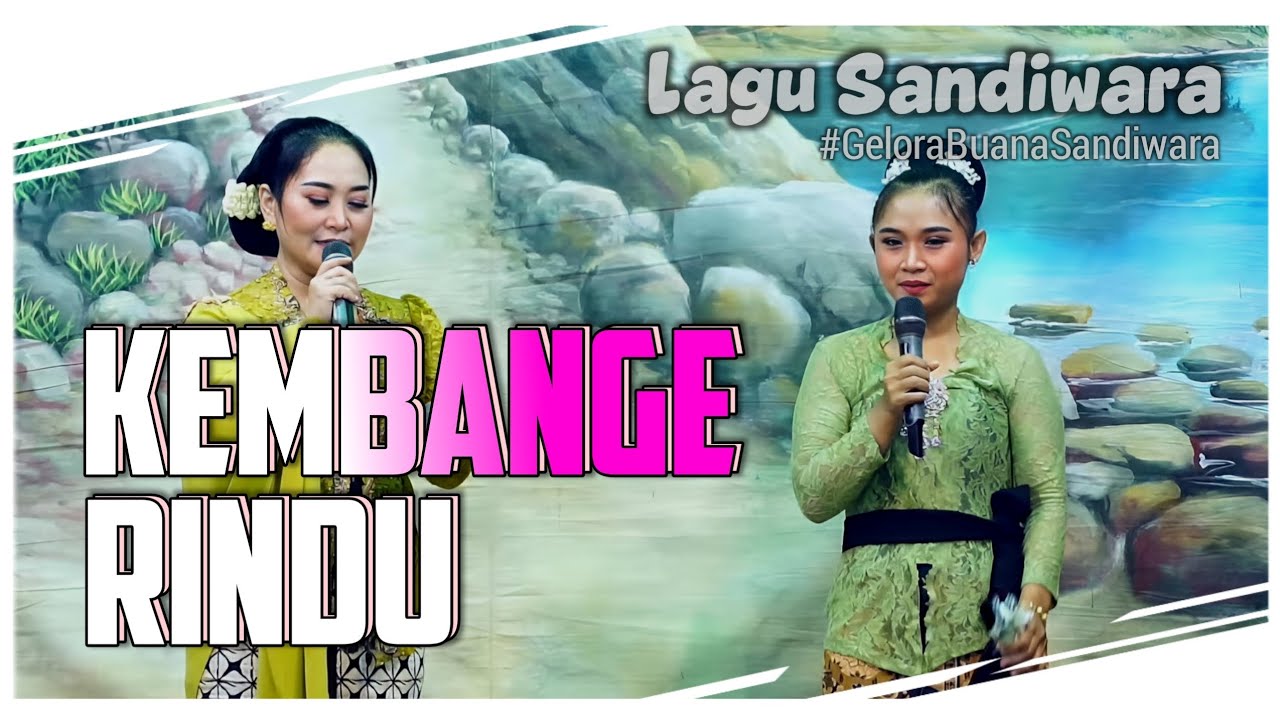 KEMBANGE RINDU - LAGU SANDIWARA [GELORA BUANA ]