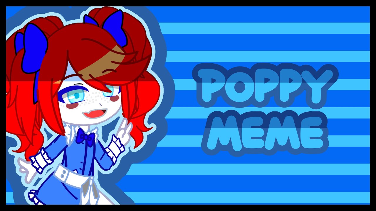 Poppy meme / Poppy Playtime