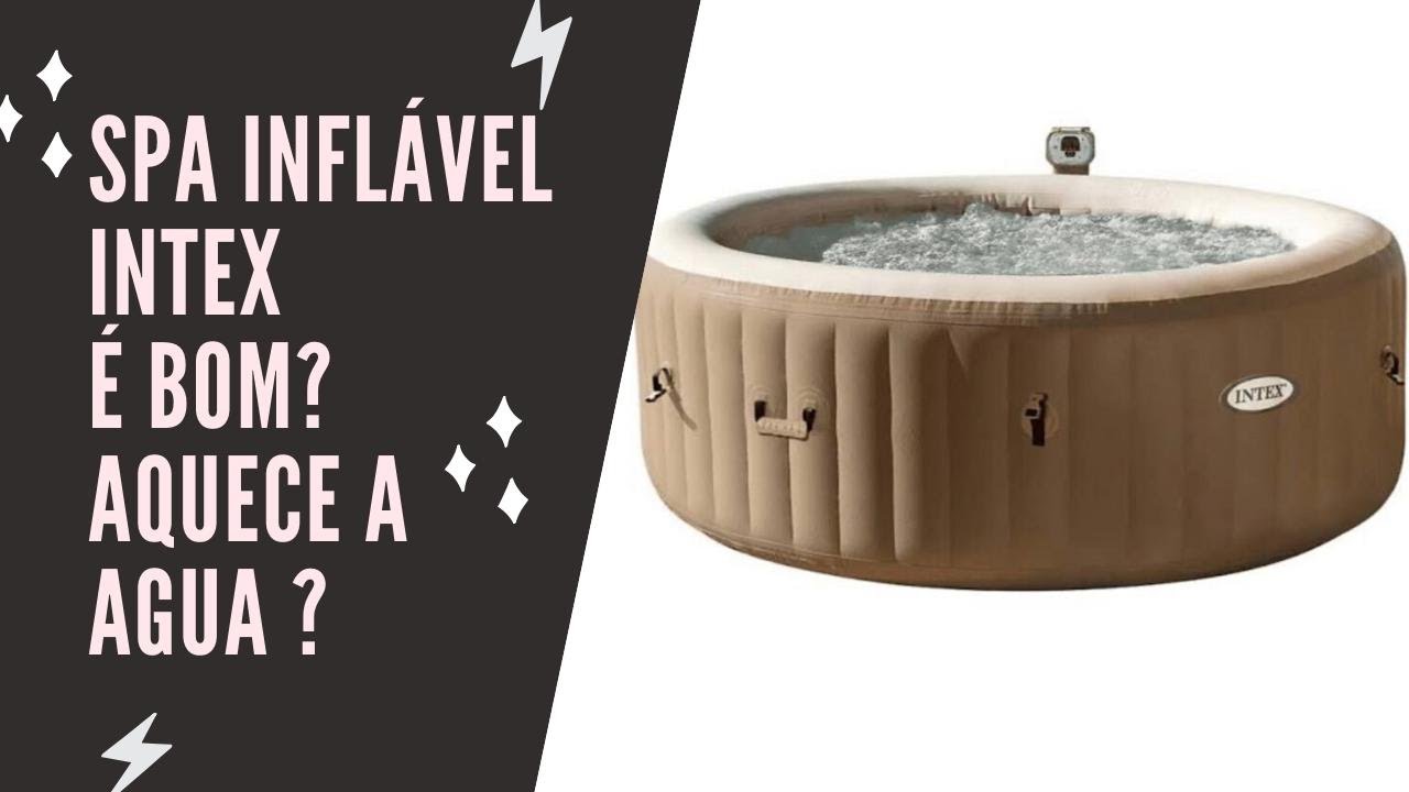 Spa inflável intex funciona? Agua aquecida a 40 graus? Será?