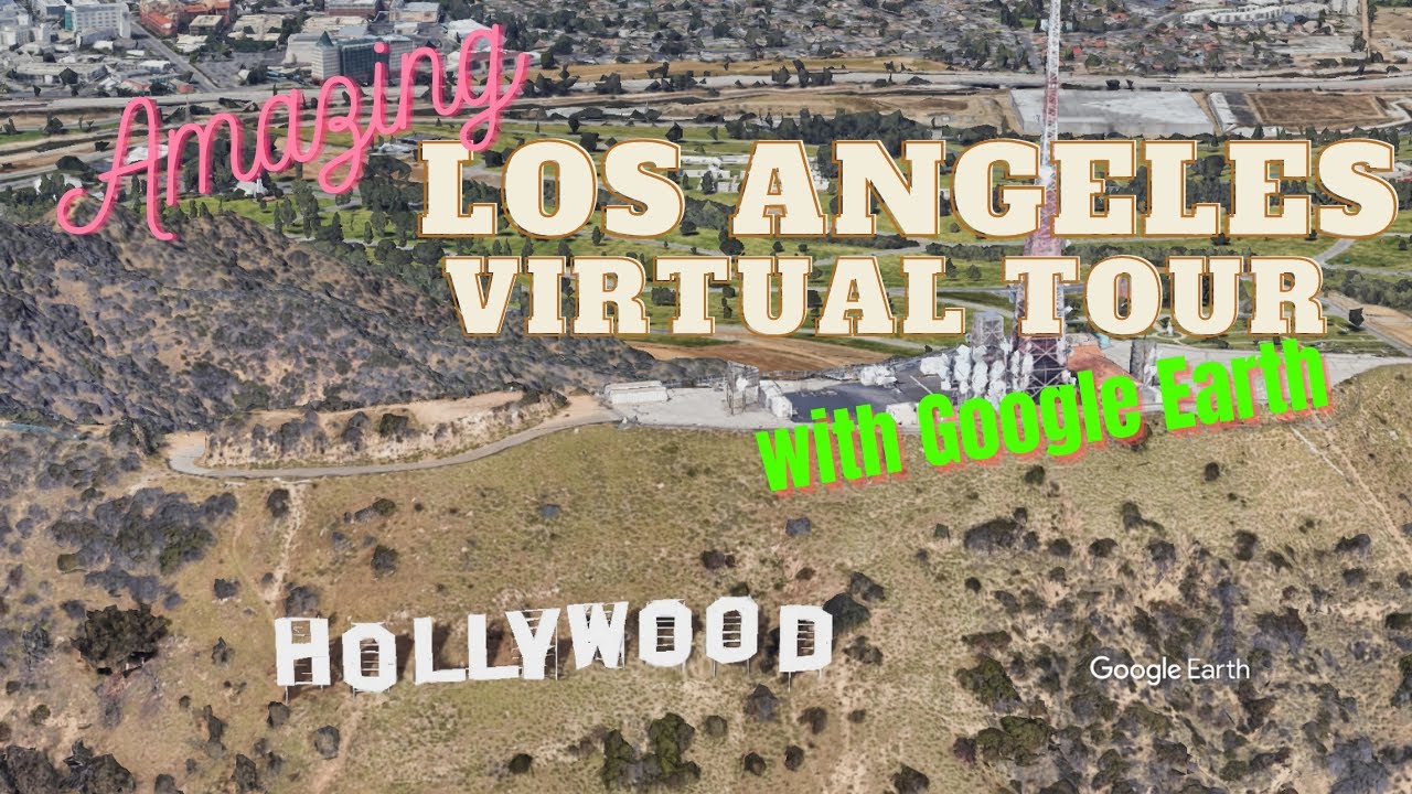 Amazing Los Angeles virtual tour with Google earth