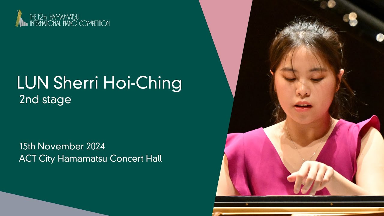 LUN Sherri Hoi Ching / Second Stage, the 12th Hamamatsu International Piano CompetitionCompetition