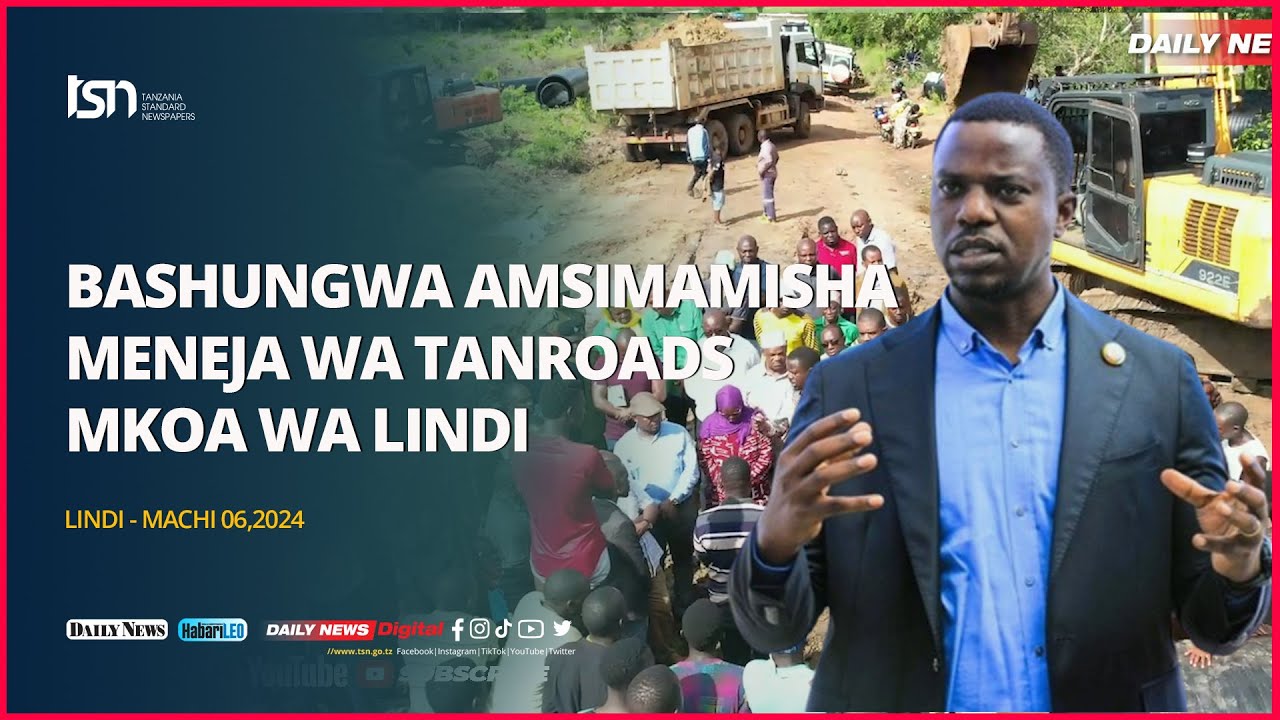BASHUNGWA AMSIMAMISHA MENEJA WA TANROADS MKOA WA LINDI