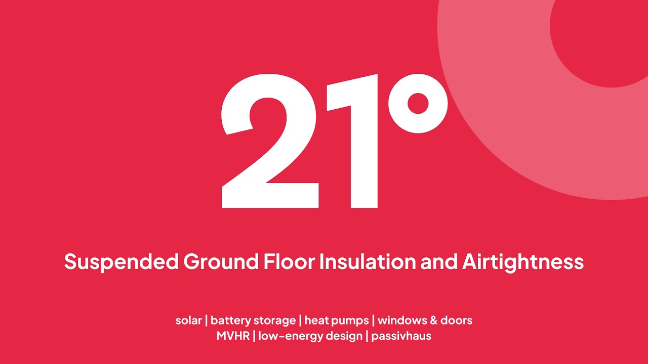 Suspended Ground Floor Insulation and Airtightness