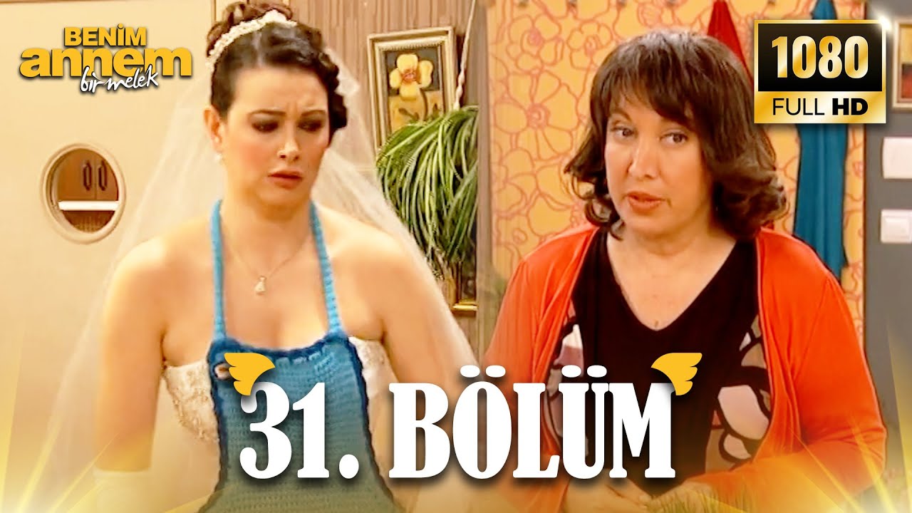 Benim Annem Bir Melek | 31. Bölüm (Full HD)