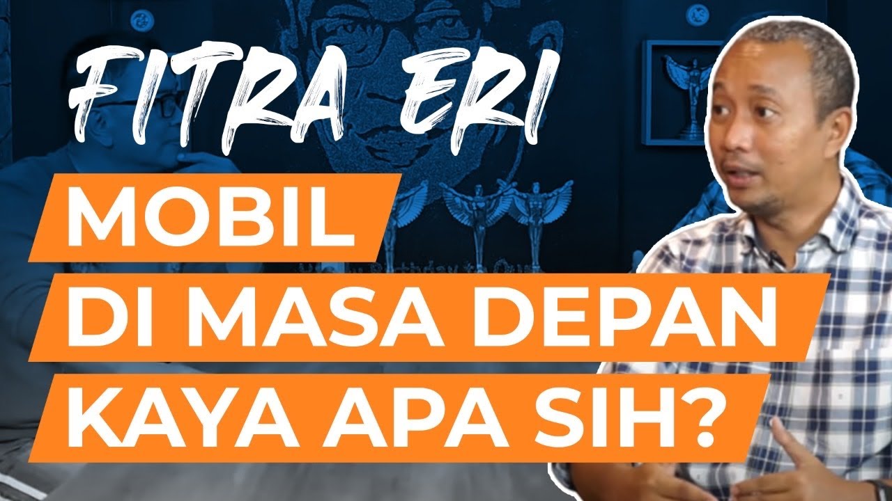 Mobil Di Masa Depan Kaya Apa Sih? | Wawancara @FitraEri