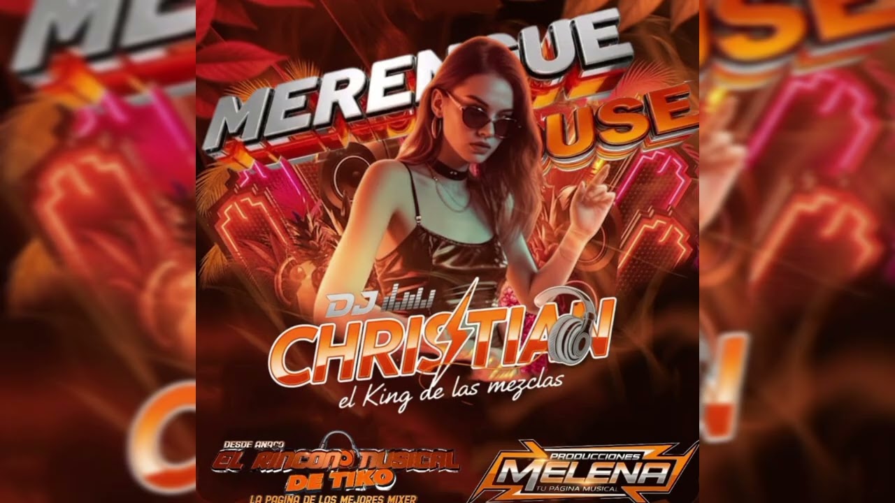 ☆🔥Merengue House - Prod_El Rincon Musical De Tiko - Prod_Melena - 🎧DJ Christian El King 