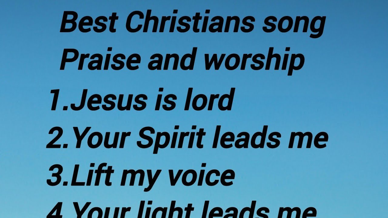 Best Christins song|| praise and worship 