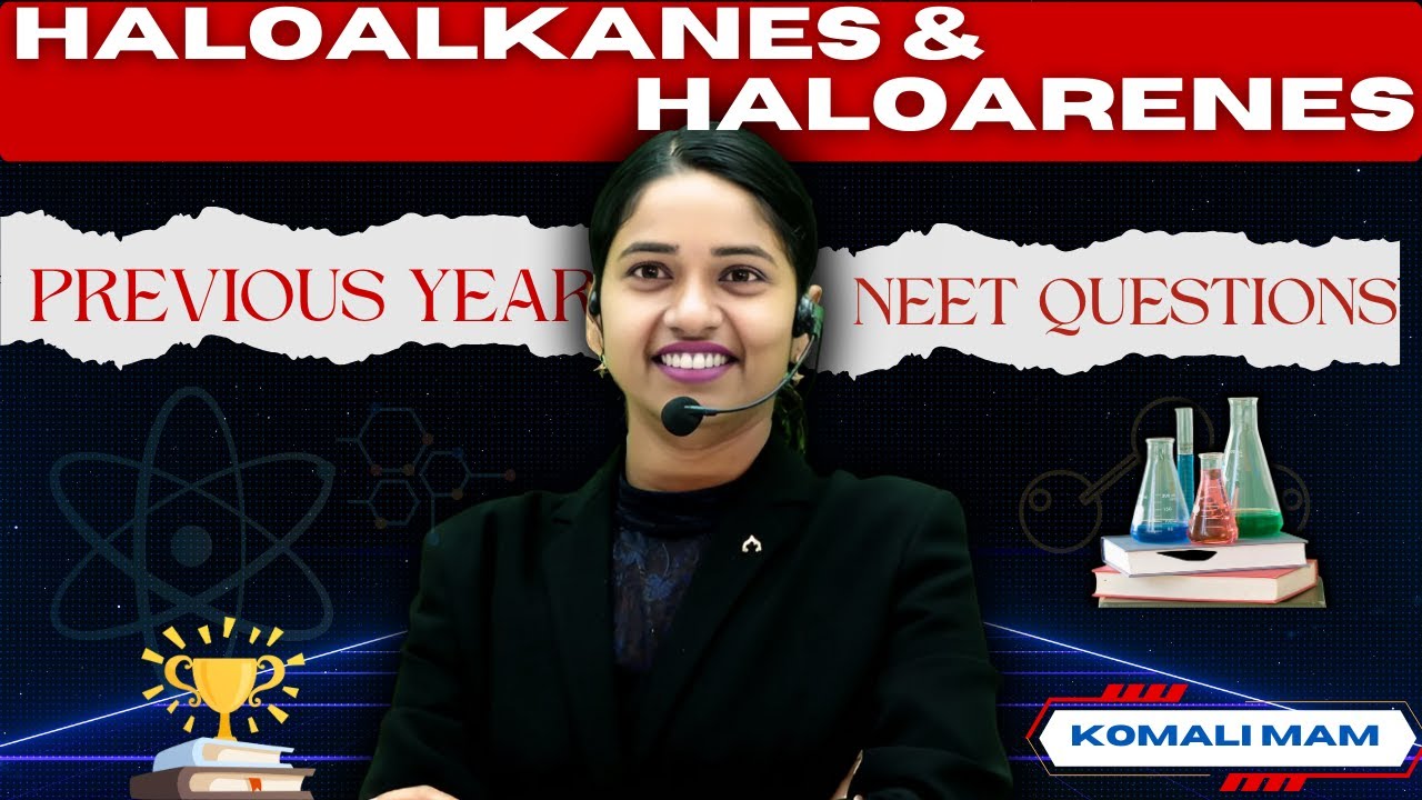 From 2024 to 2015 Haloalkanes & Haloarenes Previous year NEET Questions by Komali Mam