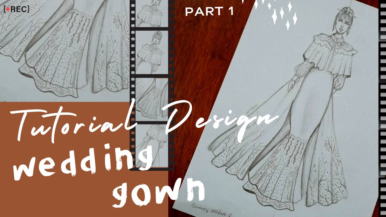 Tutorial Menggambar Desain Baju Pengantin Untuk Pemula| PART 1 | Tutorial Design Wedding Gown