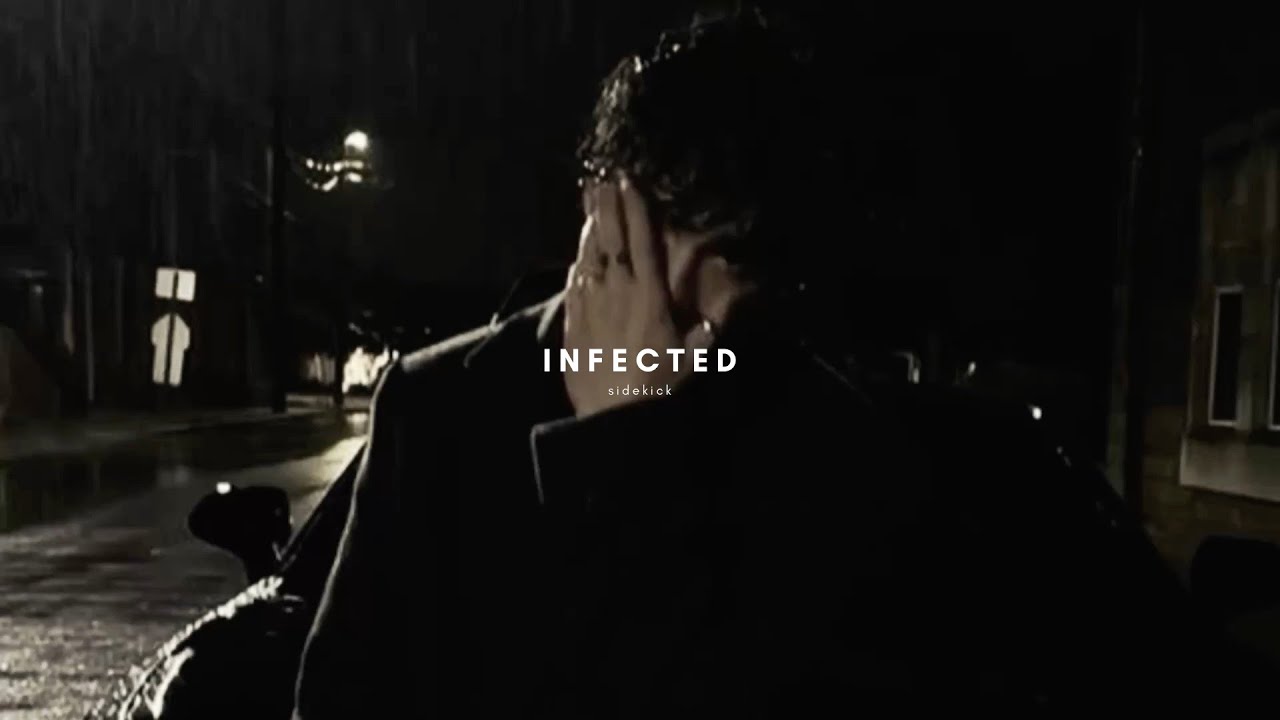 infected - sickick [overlapped + slowed down] 