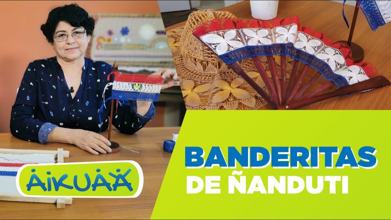 Banderita de ñanduti | Capítulo 20 | Aikuaa