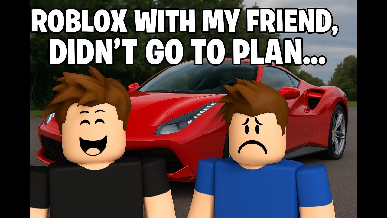 Roblox with my friend, didn't go to plan...
