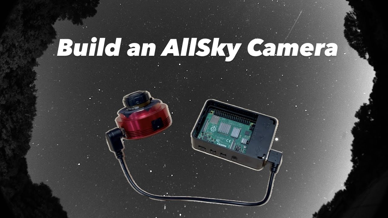Build Your Own AllSky Camera!