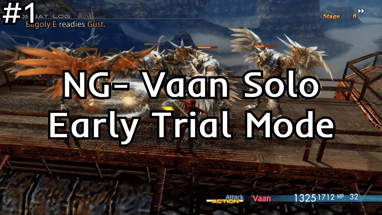NG- Vaan Solo Early Trial Mode [Ep.1] - FFXII The Zodiac Age