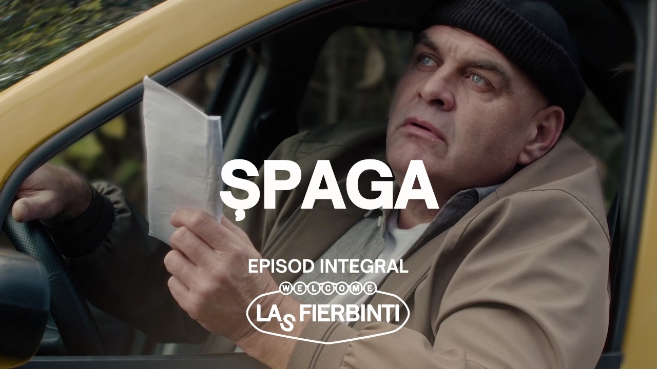 Șpaga | Las Fierbinți | EPISOD INTEGRAL