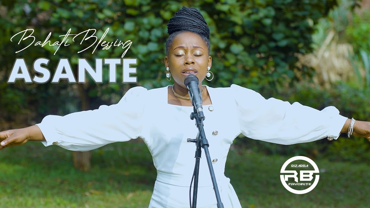 ASANTE - Bahati Blessing Official Video