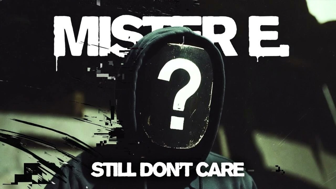 Mister E. - Still Don't Care (Official Audio)