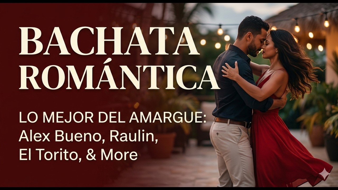 Bachata De Oro MIX 2026 🎶 Lo Mejor del Amargue: Alex Bueno, Raulín Rodríguez, El Torito & Más