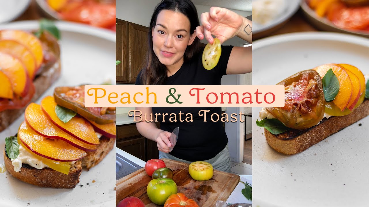 Peach and Tomato Burrata Toast Recipe *The Perfect Summer Toast*