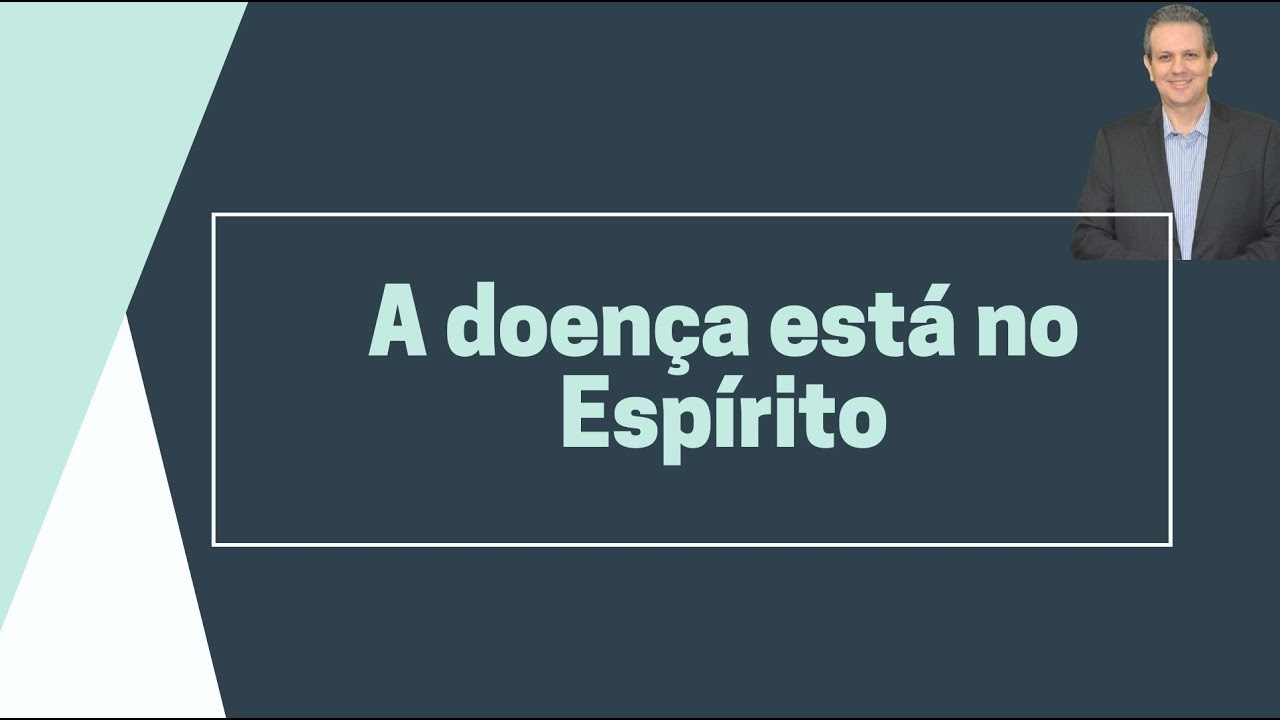 A doença está no Espírito - Alberto Almeida